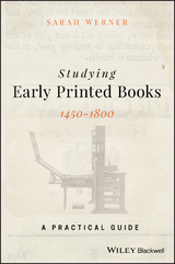 Studying Early Printed Books, 1450-1800 - Sarah Werner