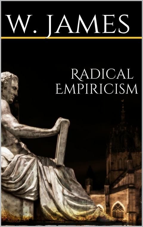 Radical Empiricism - William James