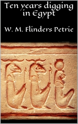 Ten years digging in Egypt - W. M. Flinders Petrie