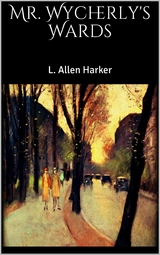 Mr. Wycherly's Wards - L. Allen Harker