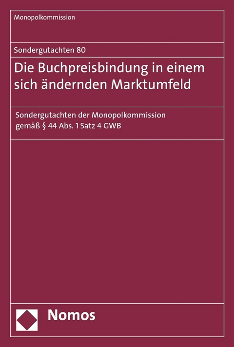 Sondergutachten 80: Die Buchpreisbindung in einem sich &auml;ndernden Marktumfeld - 