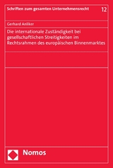 Die internationale Zust&auml;ndigkeit bei gesellschaftlichen Streitigkeiten im Rechtsrahmen des europ&auml;ischen Binnenmarktes - Gerhard Anliker