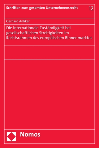 Die internationale Zuständigkeit bei gesellschaftlichen Streitigkeiten im Rechtsrahmen des europäischen Binnenmarktes