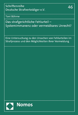 Das strafgerichtliche Fehlurteil - Systemimmanenz oder vermeidbares Unrecht?