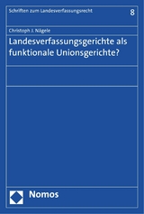 Landesverfassungsgerichte als funktionale Unionsgerichte? - Christoph J. N&auml;gele