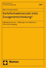 Kartellschadensersatz trotz Zusagenentscheidung? - Bj&ouml;rn Christian Becker