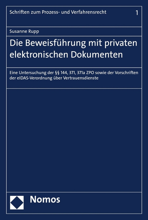Die Beweisf&uuml;hrung mit privaten elektronischen Dokumenten - Susanne Rupp