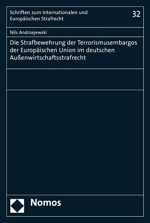 Die Strafbewehrung der Terrorismusembargos der Europäischen Union im deutschen Außenwirtschaftsstrafrecht - Nils Andrzejewski