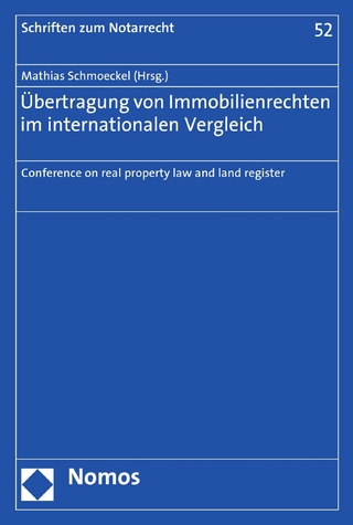 Übertragung von Immobilienrechten im internationalen Vergleich