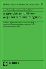 Wasserrahmenrichtlinie - Wege aus der Umsetzungskrise - Moritz Reese, Norman Bedtke, Erik Gawel, Bernd Klauer, Wolfgang K&ouml;ck, Stefan M&ouml;ckel