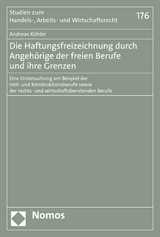 Die Haftungsfreizeichnung durch Angeh&ouml;rige der freien Berufe und ihre Grenzen - Andreas K&ouml;hler