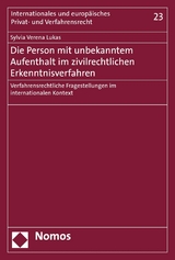 Die Person mit unbekanntem Aufenthalt im zivilrechtlichen Erkenntnisverfahren - Sylvia Verena Lukas