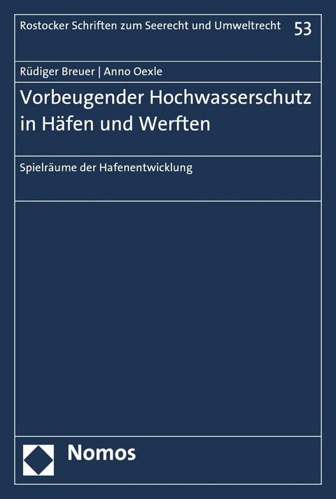 Vorbeugender Hochwasserschutz in H&auml;fen und Werften - R&uuml;diger Breuer, Anno Oexle