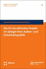 Die EU als ethisches Projekt im Spiegel ihrer Au&szlig;en- und Sicherheitspolitik - 