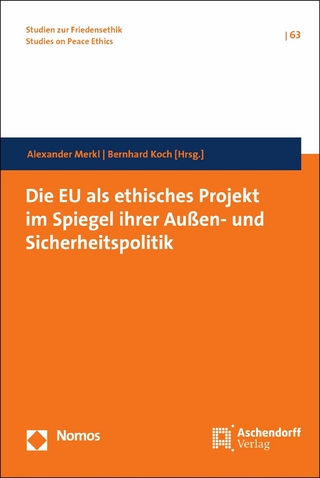 Die EU als ethisches Projekt im Spiegel ihrer Außen- und Sicherheitspolitik