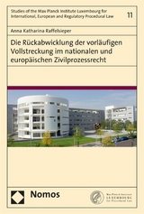 Die R&uuml;ckabwicklung der vorl&auml;ufigen Vollstreckung im nationalen und europ&auml;ischen Zivilprozessrecht - Anna Katharina Raffelsieper
