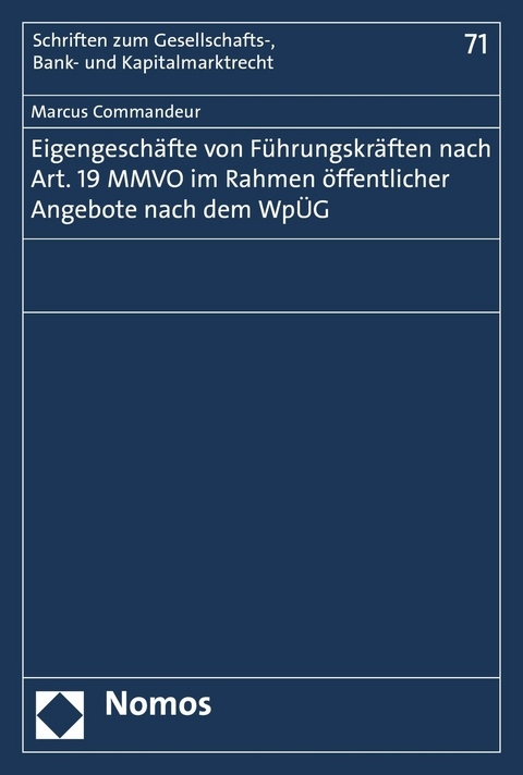 Eigengesch&auml;fte von F&uuml;hrungskr&auml;ften nach Art. 19 MMVO im Rahmen &ouml;ffentlicher Angebote nach dem Wp&Uuml;G - Marcus Commandeur