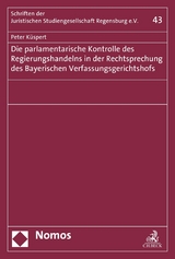 Die parlamentarische Kontrolle des Regierungshandelns in der Rechtsprechung des Bayerischen Verfassungsgerichtshofs - Peter K&uuml;spert
