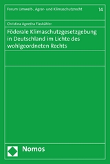 F&ouml;derale Klimaschutzgesetzgebung in Deutschland im Lichte des wohlgeordneten Rechts - Christina Agnetha Flask&uuml;hler