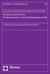 De jure und de facto: Professorinnen in der Rechtswissenschaft - Ulrike Schultz, Anja B&ouml;ning, Ilka Peppmeier, Silke Schr&ouml;der