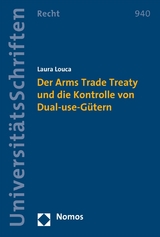 Der Arms Trade Treaty und die Kontrolle von Dual-use-G&uuml;tern - Laura Louca