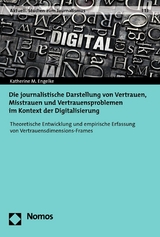 Die journalistische Darstellung von Vertrauen, Misstrauen und Vertrauensproblemen im Kontext der Digitalisierung - Katherine M. Engelke