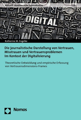 Die journalistische Darstellung von Vertrauen, Misstrauen und Vertrauensproblemen im Kontext der Digitalisierung