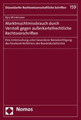 Marktmachtmissbrauch durch Versto&szlig; gegen au&szlig;erkartellrechtliche Rechtsvorschriften - Kyra Brinkmann