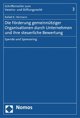 Die F&ouml;rderung gemeinn&uuml;tziger Organisationen durch Unternehmen und ihre steuerliche Bewertung - Rafael K. H&ouml;rmann