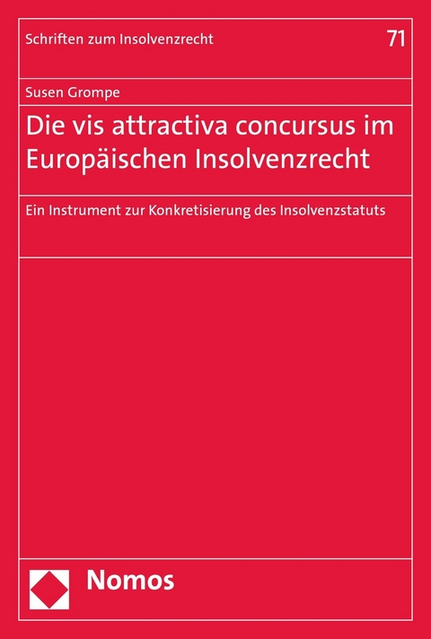 Die vis attractiva concursus im Europ&auml;ischen Insolvenzrecht - Susen Grompe