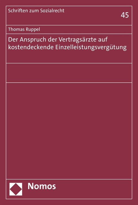 Der Anspruch der Vertrags&auml;rzte auf kostendeckende Einzelleistungsverg&uuml;tung - Thomas Ruppel