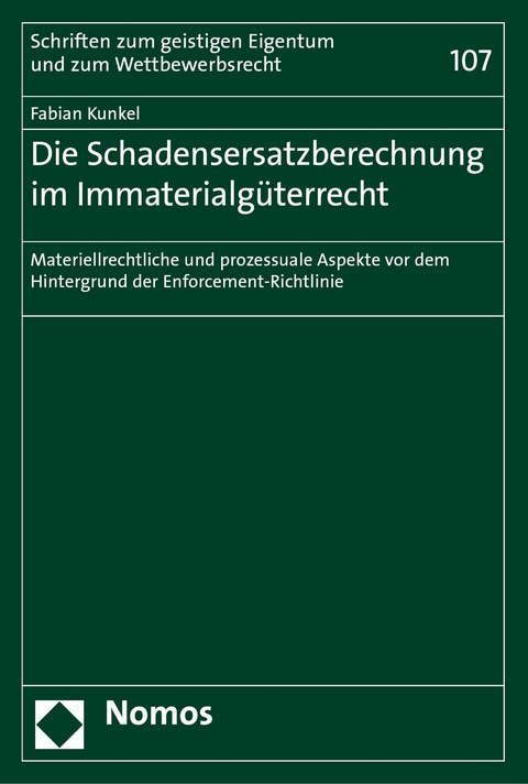 Die Schadensersatzberechnung im Immaterialg&uuml;terrecht - Fabian Kunkel