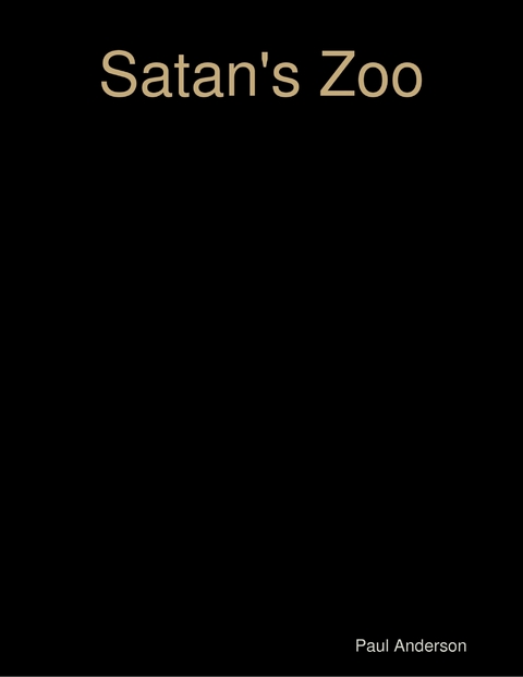 Satan's Zoo -  Paul Anderson