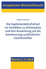 Die Kapitalverkehrsfreiheit im Verh&auml;ltnis zu Drittstaaten und ihre Auswirkung auf die Anerkennung ausl&auml;ndischer Gesellschaften - Stephan Schneider