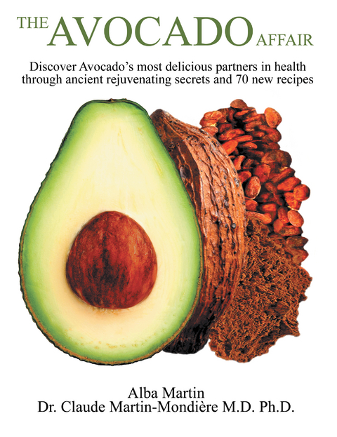 The Avocado Affair - Alba Martin, Dr. Claude Martin-Mondi&egrave;re M.D. Ph.D.