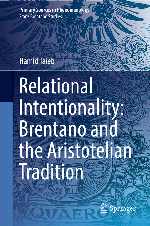 Relational Intentionality: Brentano and the Aristotelian Tradition - Hamid Taieb