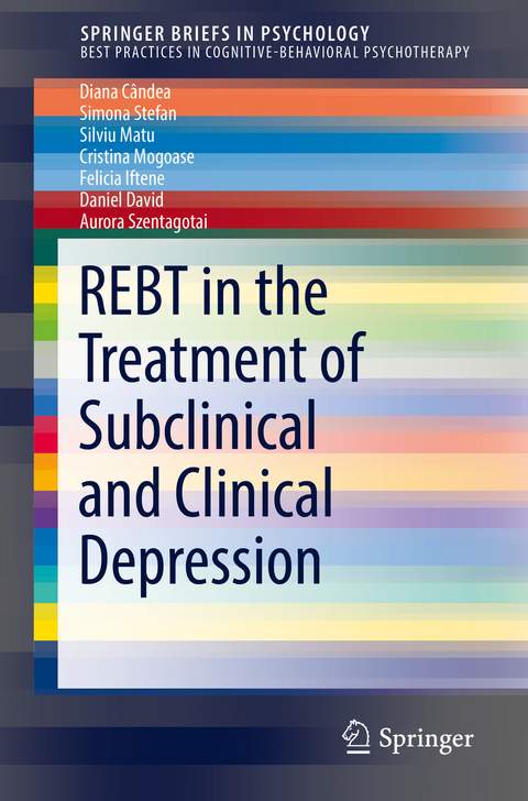 REBT in the Treatment of Subclinical and Clinical Depression - Diana C&acirc;ndea, Simona Stefan, Silviu Matu, Cristina Mogoase, Felicia Iftene, Daniel David, Aurora Szentagotai