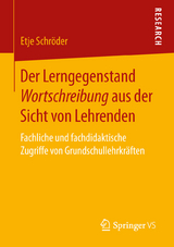 Der Lerngegenstand Wortschreibung aus der Sicht von Lehrenden - Etje Schr&ouml;der