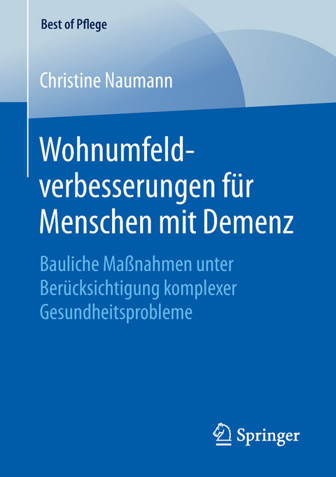 Wohnumfeldverbesserungen f&uuml;r Menschen mit Demenz - Christine Naumann
