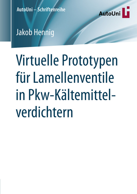 Virtuelle Prototypen f&uuml;r Lamellenventile in Pkw-K&auml;ltemittelverdichtern - Jakob Hennig