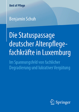 Die Statuspassage deutscher Altenpflegefachkr&auml;fte in Luxemburg - Benjamin Schuh