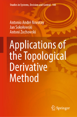 Applications of the Topological Derivative Method - Antonio André Novotny, Jan Sokołowski, Antoni Żochowski