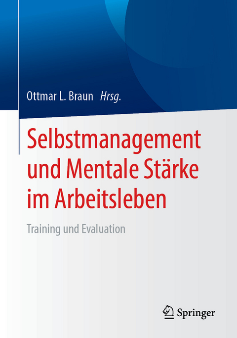 Selbstmanagement und Mentale St&auml;rke im Arbeitsleben - 