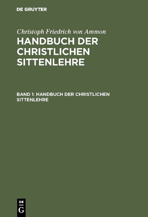 Christoph Friedrich von Ammon: Handbuch der christlichen Sittenlehre. Band 1 - Christoph Friedrich Von Ammon