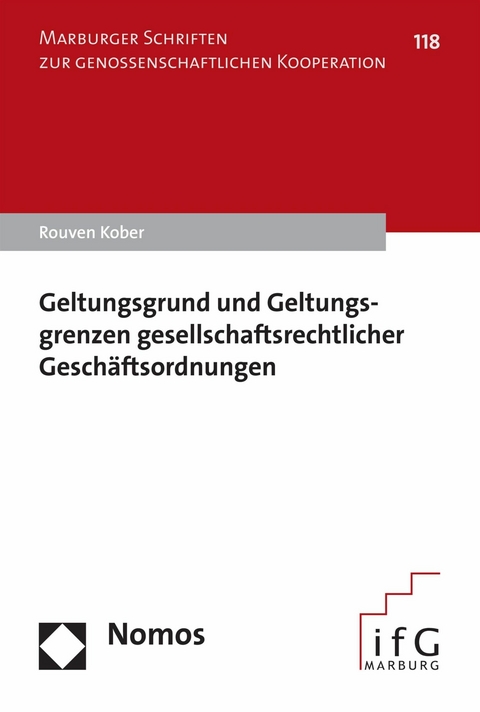 Geltungsgrund und Geltungsgrenzen gesellschaftsrechtlicher Geschäftsordnungen - Rouven Kober