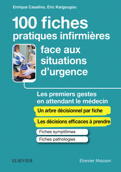 100 fiches pratiques infirmieres face aux situations d'urgence -  Enrique Casalino,  Eric Kargougou
