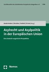 Asylrecht und Asylpolitik in der Europ&auml;ischen Union - 