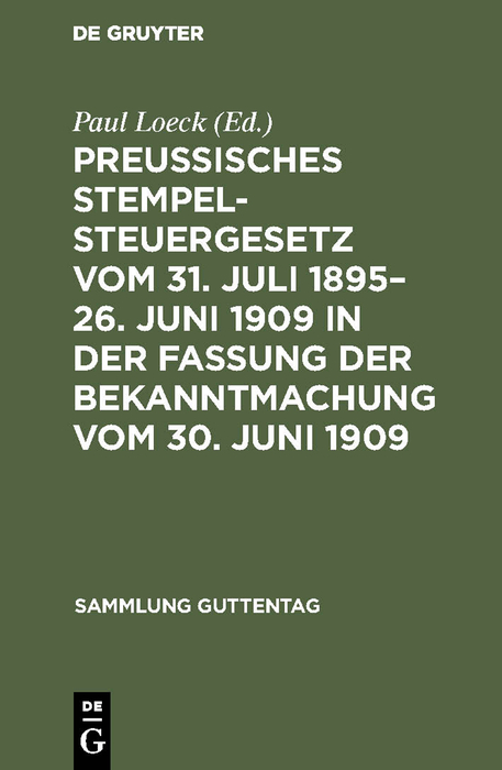 Preußisches Stempelsteuergesetz vom 31. Juli 1895–26. Juni 1909 in der Fassung der Bekanntmachung vom 30. Juni 1909 - 