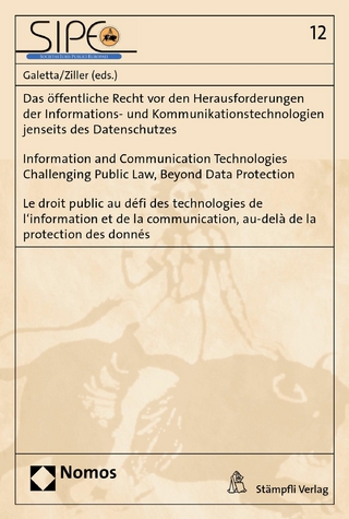 Das öffentliche Recht vor den Herausforderungen der Informations- und Kommunikationstechnologien jenseits des Datenschutzes | Information and Communication Technologies Challenging Public Law, Beyond Data Protection | Le droit public au défi des technolo