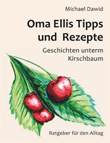 Oma Ellis Tipps und Rezepte - Michael Dawid